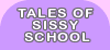 Tales of  Sissy School Page